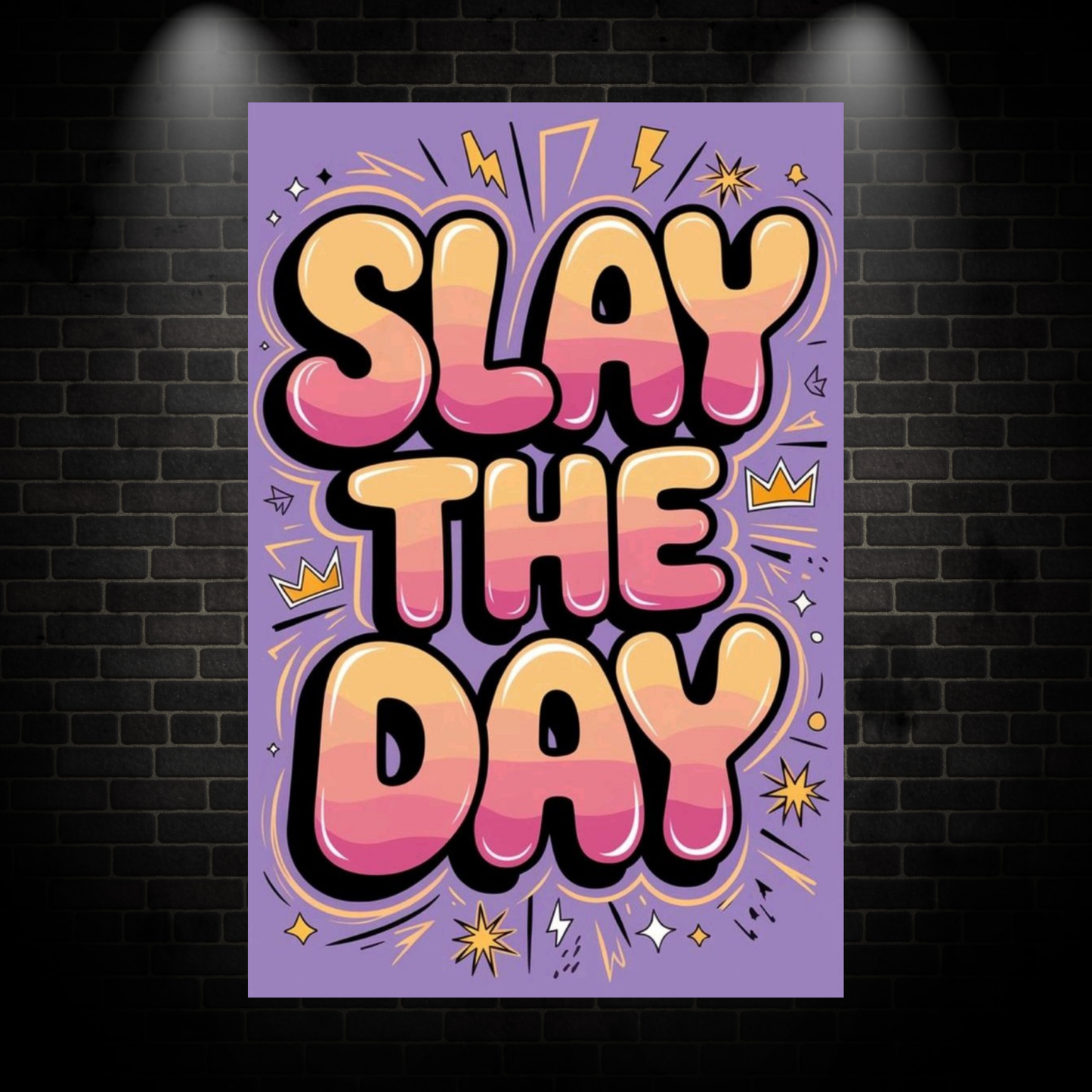 Slay the day poster